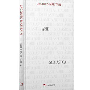 Arte e Escolástica, Jacques Maritain