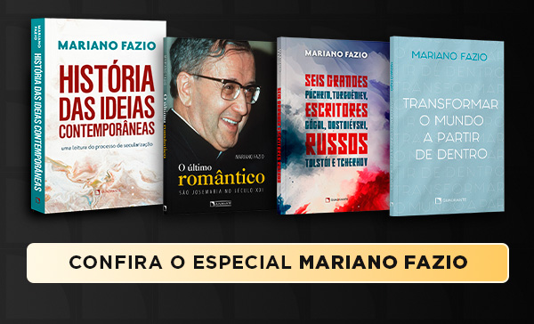 Livros de Mariano Fazio publicados pela Quadrante Editora