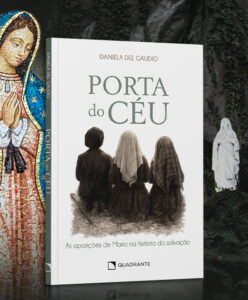 Aparições marianas: o que Porta do Céu ensina sobre Maria na história da Igreja