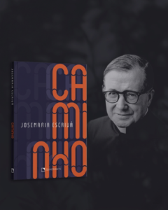 Caminho, de São Josemaria Escrivá: um clássico sobre como viver a fé no cotidiano