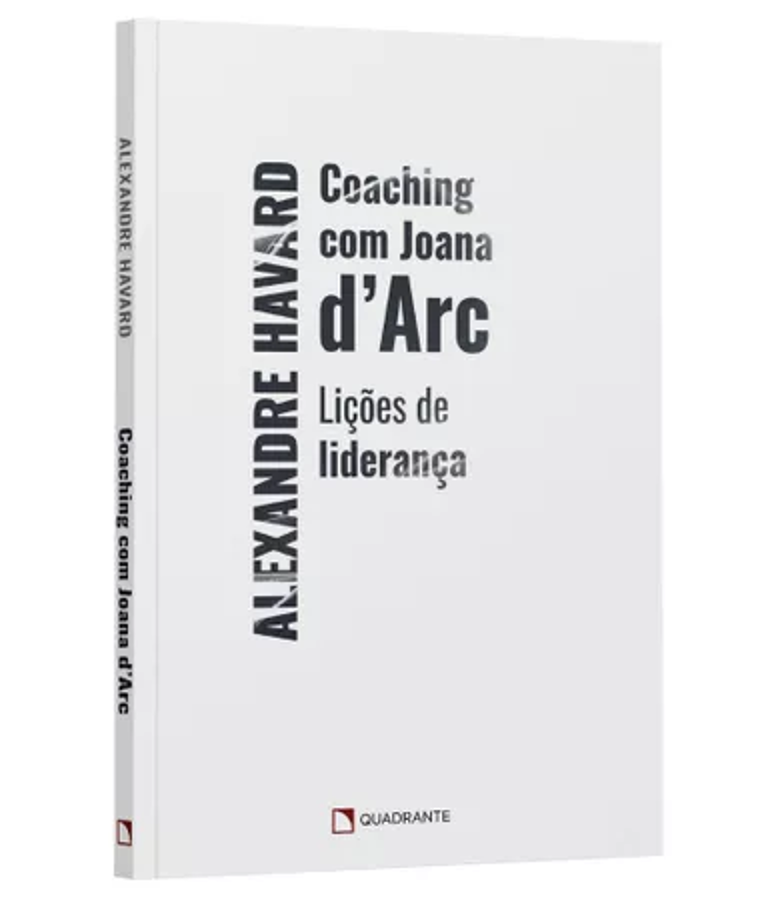 Livro Coaching com Joana d'Arc, de Alexandre Havard — Quadrante Editora