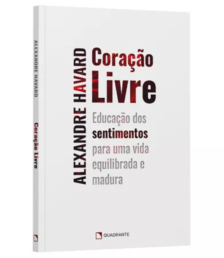 Livro Coração livre, de Alexandre Havard — Quadrante Editora